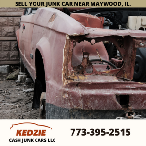 Sell your junk car near Maywood, IL.