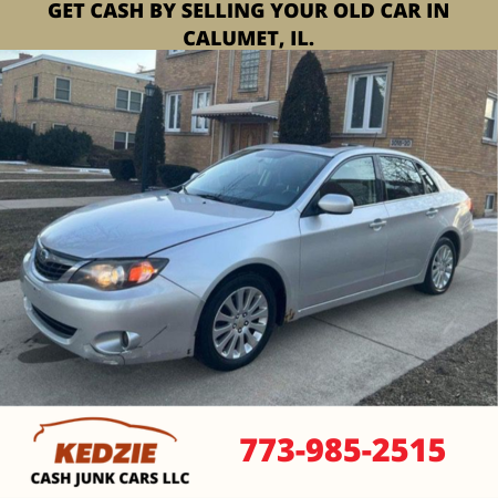 Get cash by selling your old car in Calumet, IL.